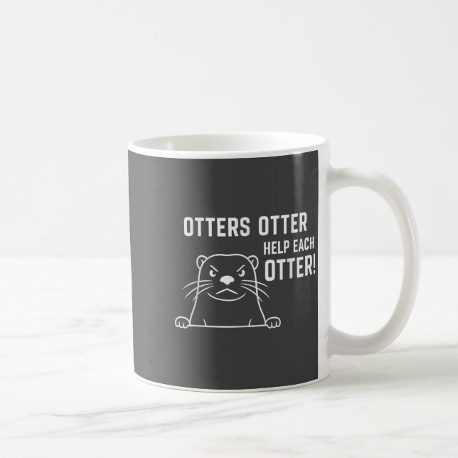 Caneca De Café Otters Otter Help Each Otter Funny Otter Quote  (Direita)