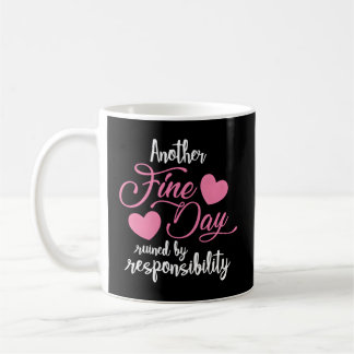 Caneca De Café Outro belo dia arruinado pela responsabilidade Hoo
