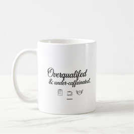 Caneca De Café Overqualified & Under-Caffeinated –  Office Mug