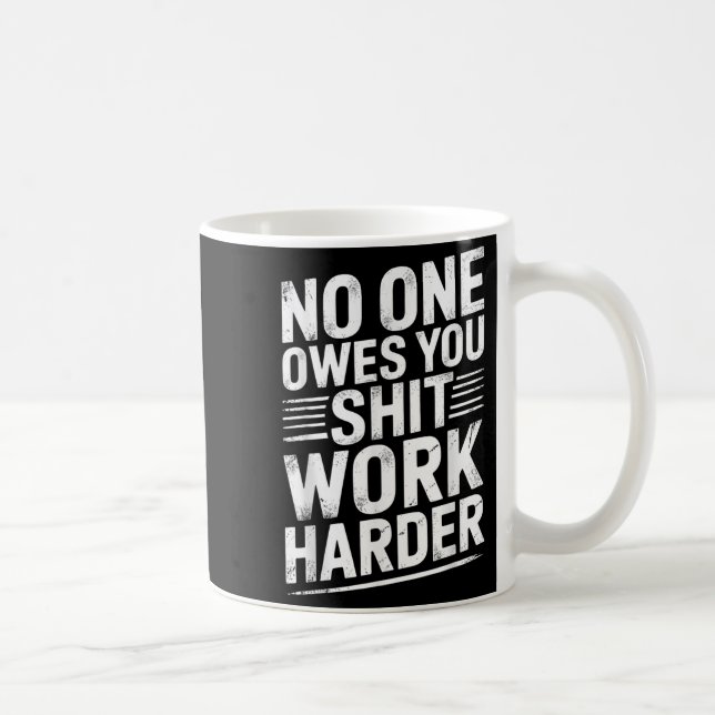 Caneca De Café Owes You Anything Work Harder Funny Workout Gym  (Direita)