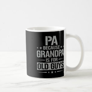 Caneca De Café Pa porque o vovô é para Caras antigas pai&#; s Day