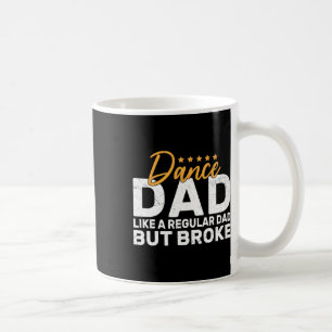 Caneca De Café Pai Dançou Dança Quebrou Para Dançar Pai Do Dançar