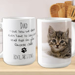 Caneca De Café Pai de Gato de Foto Pet Personalizado Cute<br><div class="desc">Surpreenda o Pai de Gato por este dia de os pais ou por seu aniversário ou por qualquer ocasião com esta super fofa caneca de pai de gato. "Pai ... Eu adoro como nós nem temos que dizer em voz alta que eu sou seu filho favorito" Faz um presente perfeito...</div>