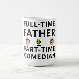 Caneca De Café Pai em Tempo Integral, Comediante em Tempo Parcial