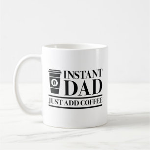 Caneca De Café Pai Instantâneo Apenas adicione café