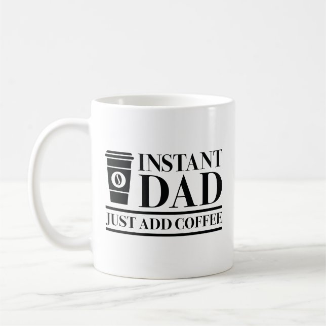 Caneca De Café Pai Instantâneo Apenas adicione café (Esquerda)