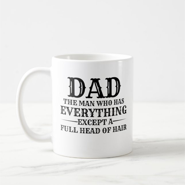 Caneca De Café Pai O Homem Que Tem Tudo Exceto Um Cabelo Cheio (Esquerda)