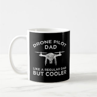 Caneca De Café Pai Piloto De Drone - Como Um Pai Regular, Mas Mai