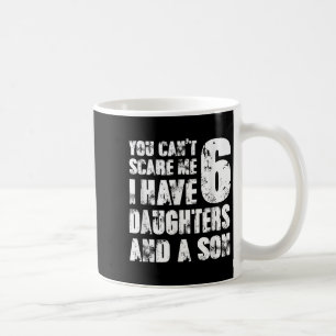 Caneca De Café Pai Você Não Pode Me E Eu Tenho 6 Filhas E Um Filh