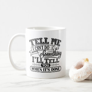Caneca De Café Palavras Motivacionais - Diga-me que não posso faz