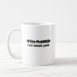 Caneca De Café Pânico de última hora bem planejado