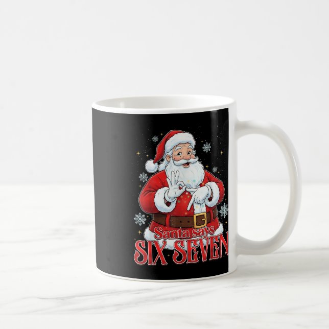 Caneca De Café Papai Noel Diz Seis Sete 67 Meme Natal Feriado 6 7 (Direita)
