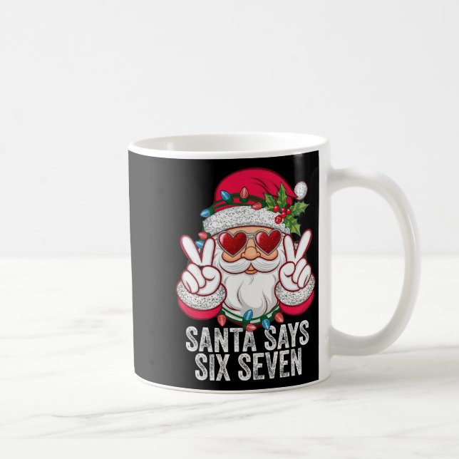 Caneca De Café Papai Noel Diz Seis Sete Natal Engraçado 67 Meme P (Direita)