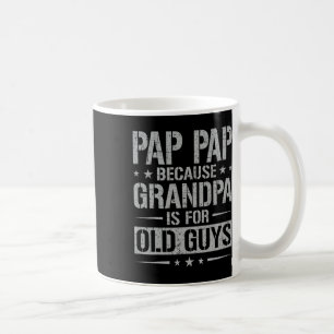 Caneca De Café Papai Papai Porque Vovô é Para Homens Velhos Pai&#