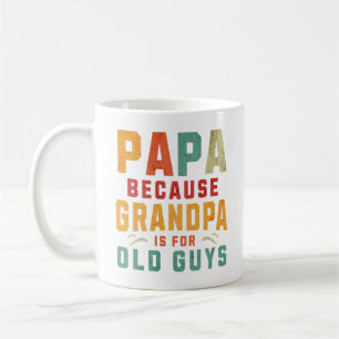 Caneca De Café Papai Porque Vovô É Para Caras Velhas Engraçado Di