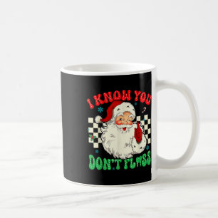 Caneca De Café Papais noeis Engraçados Eu Sei Que Você Não Fez De