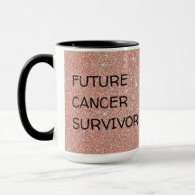 Caneca de Café Para Futuro Sobrevivente de Câncer 