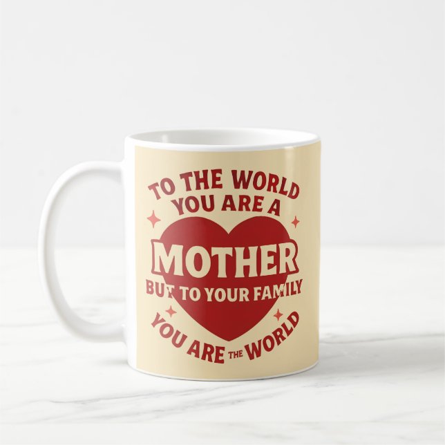 Caneca De Café Para o mundo você é mãe, mas para a sua família (Esquerda)