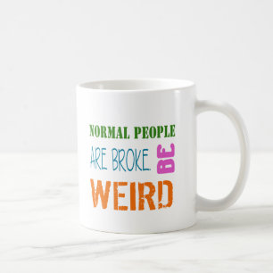 Caneca de café para pessoas normais que são quebra