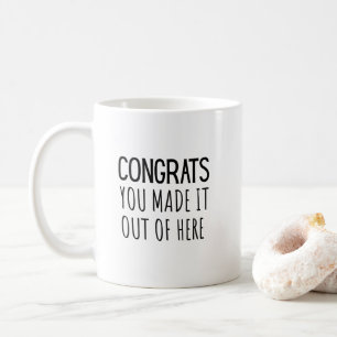 Caneca De Café Parabéns Engraçados Que Você Fez Daqui!