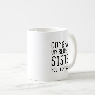 Caneca De Café Parabéns por ser minha irmã, você teve sorte