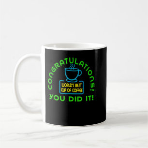 Caneca De Café Parabéns que você fez a melhor Taça de Cof do mund