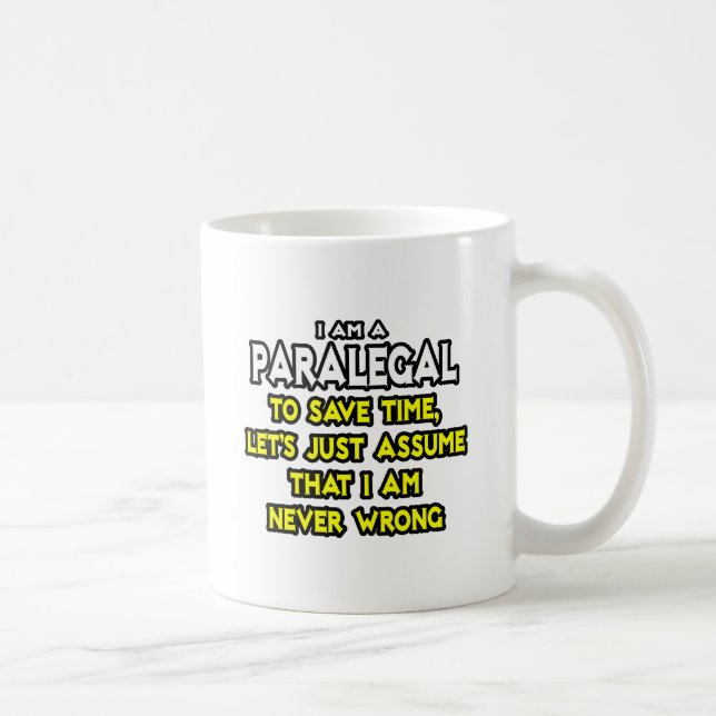 Caneca De Café Paralegal... Presume Que Nunca Estou Errado (Direita)