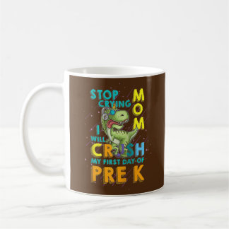 Caneca De Café Pare de chorar Mãe Eu vou esmagar meu primeiro dia