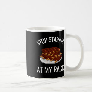 Caneca De Café Pare de Olhar Para Meu Rack De Costelas Divertido