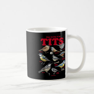 Caneca De Café Pare De Olhar Para Meus Pássaros