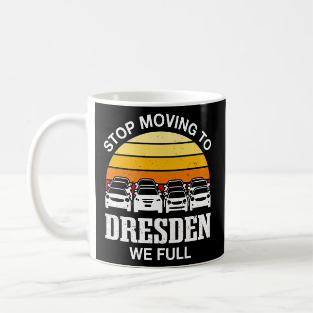 Caneca De Café Pare De Se Mover Para Dresden Nós Cheios O Tráfego (Esquerda)
