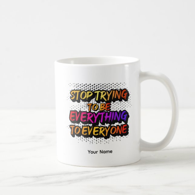 Caneca De Café Pare de Tentar Ser Tudo - STTBEY1 (Direita)