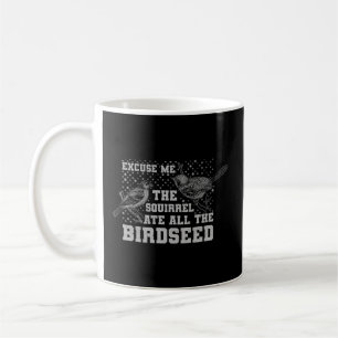 Caneca De Café Pássaro Feeder Me Desculpe O Esquilo Comeu O Birds