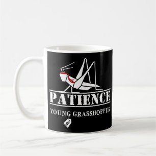 Caneca De Café Patience Jovem Gafanhoto!