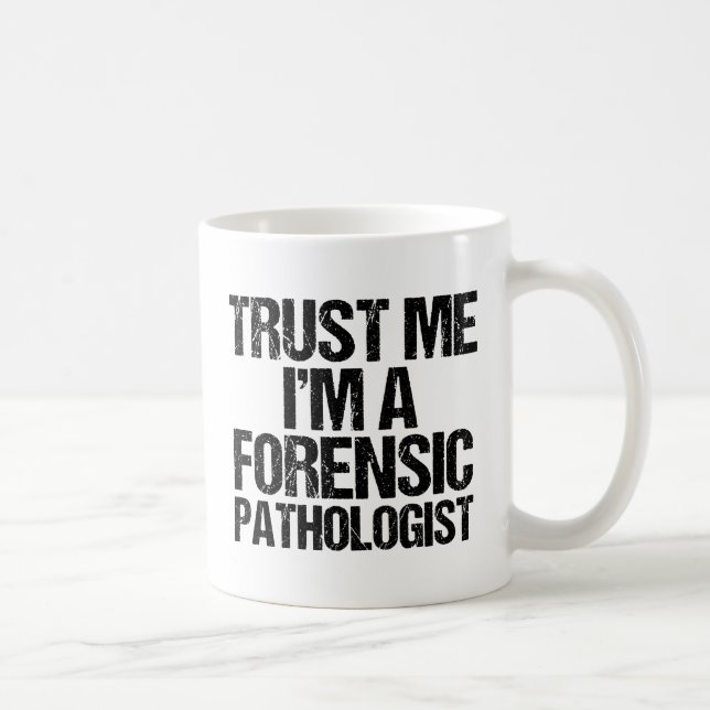Caneca De Café Patologista Forense Engraçado Confie em Mim Forens (Direita)