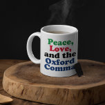 Caneca De Café Peace Love Oxford Comma English Grammar Humor<br><div class="desc">Paz,  Amor,  e o Coma Oxford. Uma caneca de pontuação hilária com uso adequado da vírgula de Oxford. Esta engraçada piada gramatical será um sucesso para um professor ou escritor de literatura inglesa.</div>