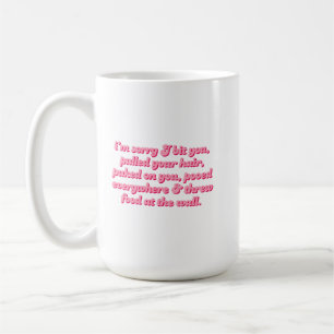 Caneca De Café Peço Desculpas por Ter Mordido, Vomitado, Feito Co