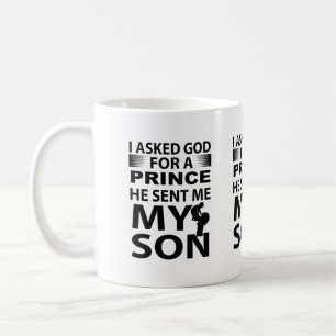 Caneca De Café Pedi a Deus um Príncipe Ele Me Mandou Meu Filho Ca