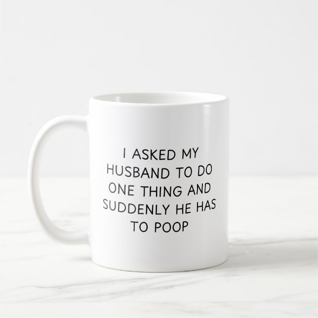 Caneca De Café Pedi Ao Meu Marido Que Fizesse Uma Coisa E De Repe (Esquerda)