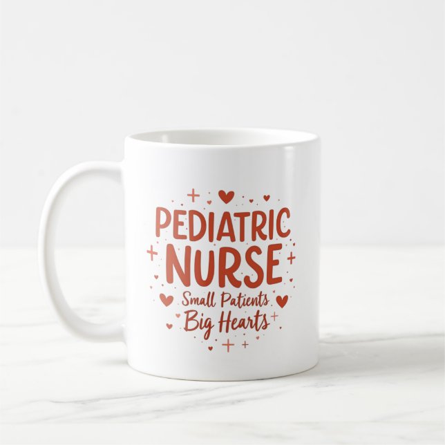 Caneca De Café Pediatric Nurse – Small Patients, Big Hearts (Esquerda)