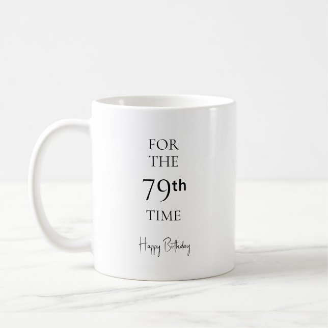 Caneca De Café Pela 79ª Vez Feliz Aniversário (Esquerda)