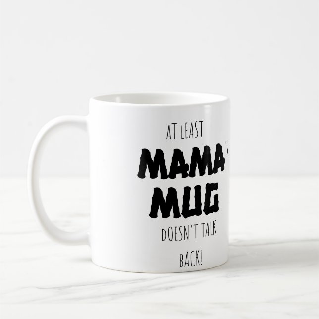 Caneca De Café Pelo menos a minha mãe Mug não fala demais (Esquerda)
