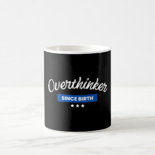 Caneca De Café Pensador Excessivo Desde o Nascimento