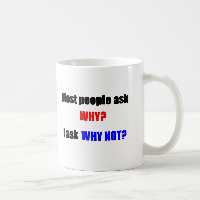Caneca De Café Pensamento fora da caixa: Por que não? (Direita)
