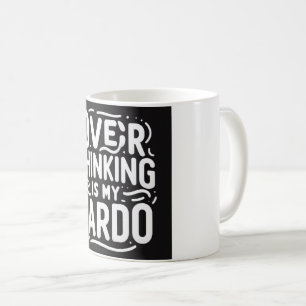 Caneca De Café Pensar demais é meu cardo - Engraçado Qoute Mug