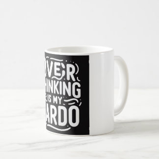 Caneca De Café Pensar demais é meu cardo - Engraçado Qoute Mug