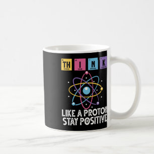 Caneca De Café Pense Como Um Próton Permaneça Positivo Ciência Di