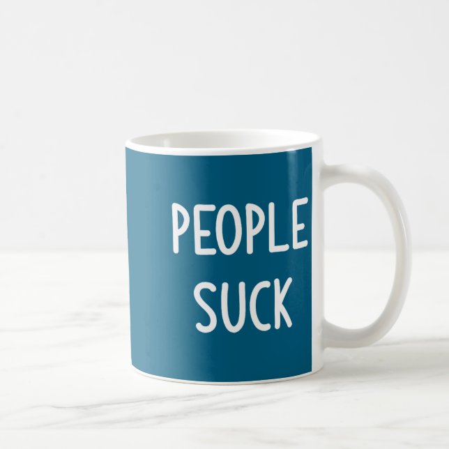 Caneca De Café People Suck, Funny, Joke, Sarcastic, Family  (Direita)