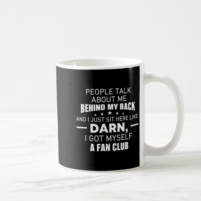 Caneca De Café People Talk About Me Behind My Back I Just Sit Her (Direita)
