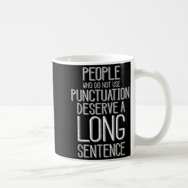 Caneca De Café People Who Do Not Use Punctuation Funny Grammar  (Direita)